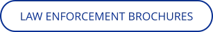 LAW ENFORCEMENT BROCHURES
