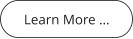 Learn More …