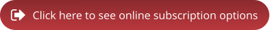 Click here to see online subscription options