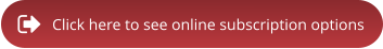 Click here to see online subscription options