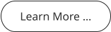Learn More …